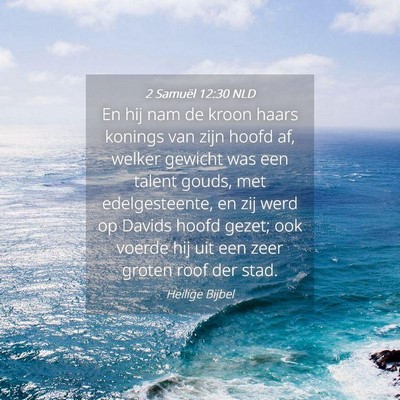 Picture 04 - 2 Samuël 12:30 NLD - En hij nam de kroon haars konings van zijn hoofd - Bible Verse Picture