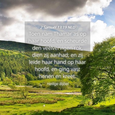 Picture 04 - 2 Samuël 13:19 NLD - Toen nam Thamar as op haar hoofd, en scheurde den - Bible Verse Picture