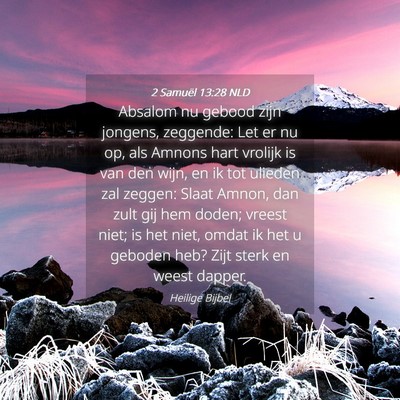Picture 04 - 2 Samuël 13:28 NLD - Absalom nu gebood zijn jongens, zeggende: Let er - Bible Verse Picture