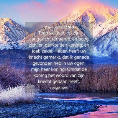 Picture 04 - 2 Samuël 14:22 NLD - Toen viel Joab op zijn aangezicht ter aarde, en - Bible Verse Picture