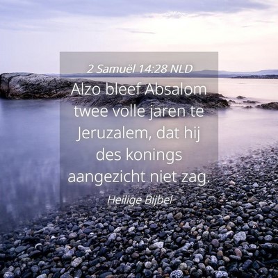 Picture 04 - 2 Samuël 14:28 NLD - Alzo bleef Absalom twee volle jaren te Jeruzalem, - Bible Verse Picture