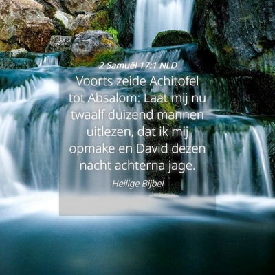 Picture 04 - 2 Samuël 17:1 NLD - Voorts zeide Achitofel tot Absalom: Laat mij nu - Bible Verse Picture