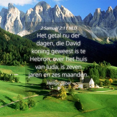Picture 04 - 2 Samuël 2:11 NLD - Het getal nu der dagen, die David koning geweest - Bible Verse Picture