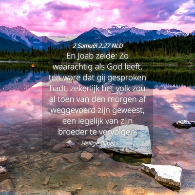 Picture 04 - 2 Samuël 2:27 NLD - En Joab zeide: Zo waarachtig als God leeft, ten - Bible Verse Picture