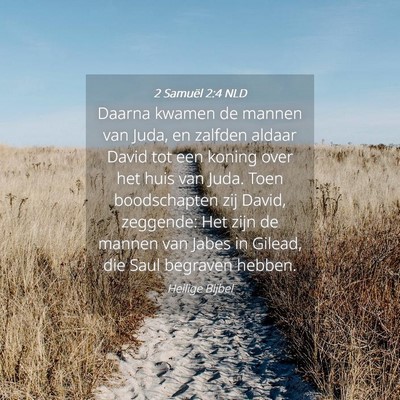 Picture 04 - 2 Samuël 2:4 NLD - Daarna kwamen de mannen van Juda, en zalfden - Bible Verse Picture