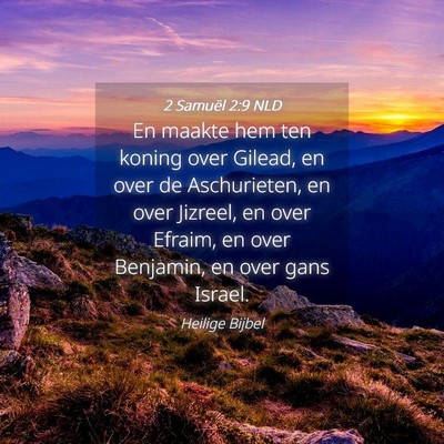 Picture 04 - 2 Samuël 2:9 NLD - En maakte hem ten koning over Gilead, en over de - Bible Verse Picture