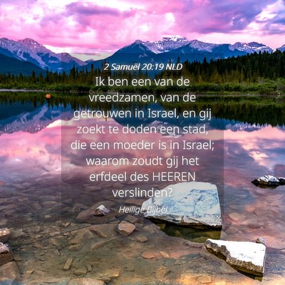 Picture 04 - 2 Samuël 20:19 NLD - Ik ben een van de vreedzamen, van de getrouwen in - Bible Verse Picture