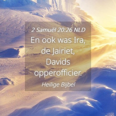 Picture 04 - 2 Samuël 20:26 NLD - En ook was Ira, de Jairiet, Davids - Bible Verse Picture