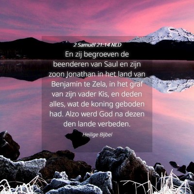 Picture 04 - 2 Samuël 21:14 NLD - En zij begroeven de beenderen van Saul en zijn - Bible Verse Picture