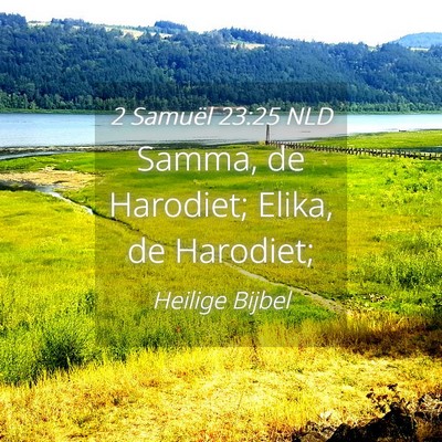 Picture 04 - 2 Samuël 23:25 NLD - Samma, de Harodiet; Elika, de - Bible Verse Picture