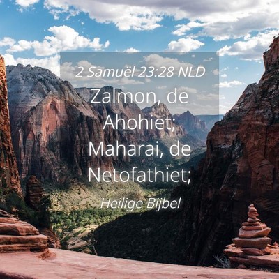 Picture 04 - 2 Samuël 23:28 NLD - Zalmon, de Ahohiet; Maharai, de - Bible Verse Picture