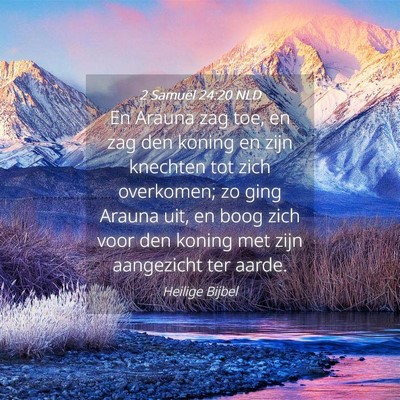 Picture 04 - 2 Samuël 24:20 NLD - En Arauna zag toe, en zag den koning en zijn - Bible Verse Picture