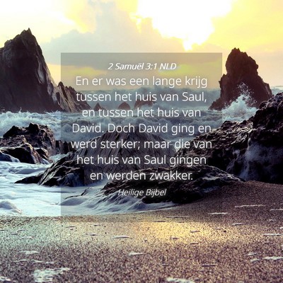 Picture 04 - 2 Samuël 3:1 NLD - En er was een lange krijg tussen het huis van - Bible Verse Picture