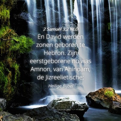 Picture 04 - 2 Samuël 3:2 NLD - En David werden zonen geboren te Hebron. Zijn - Bible Verse Picture