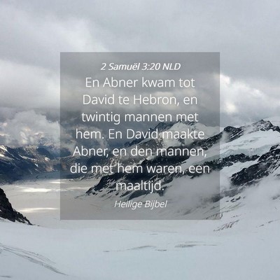 Picture 04 - 2 Samuël 3:20 NLD - En Abner kwam tot David te Hebron, en twintig - Bible Verse Picture