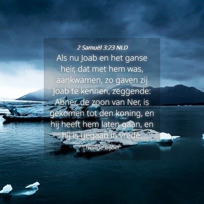 Picture 04 - 2 Samuël 3:23 NLD - Als nu Joab en het ganse heir, dat met hem was, - Bible Verse Picture