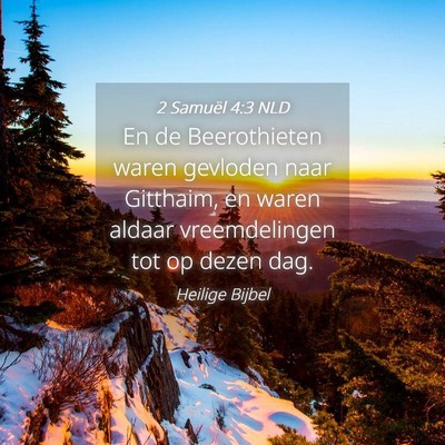 Picture 04 - 2 Samuël 4:3 NLD - En de Beerothieten waren gevloden naar Gitthaim, - Bible Verse Picture