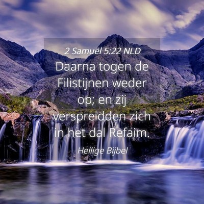 Picture 04 - 2 Samuël 5:22 NLD - Daarna togen de Filistijnen weder op; en zij - Bible Verse Picture