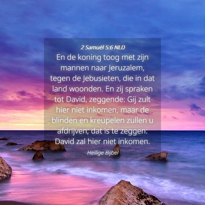 Picture 04 - 2 Samuël 5:6 NLD - En de koning toog met zijn mannen naar Jeruzalem, - Bible Verse Picture