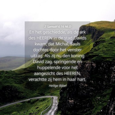 Picture 04 - 2 Samuël 6:16 NLD - En het geschiedde, als de ark des HEEREN in de - Bible Verse Picture