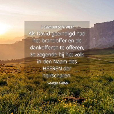 Picture 04 - 2 Samuël 6:18 NLD - Als David geeindigd had het brandoffer en de - Bible Verse Picture