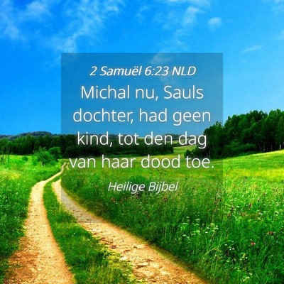Picture 04 - 2 Samuël 6:23 NLD - Michal nu, Sauls dochter, had geen kind, tot den - Bible Verse Picture