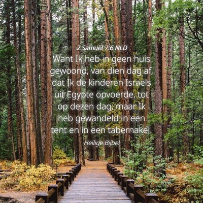 Picture 04 - 2 Samuël 7:6 NLD - Want Ik heb in geen huis gewoond, van dien dag - Bible Verse Picture