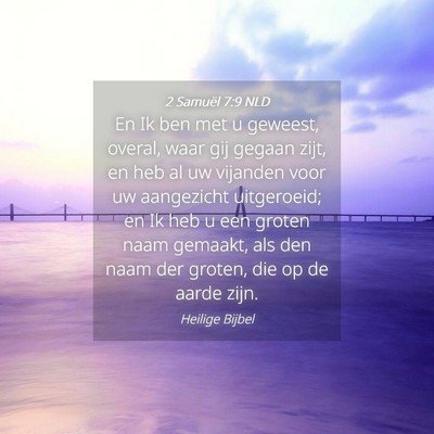 Picture 04 - 2 Samuël 7:9 NLD - En Ik ben met u geweest, overal, waar gij gegaan - Bible Verse Picture