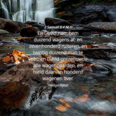 Picture 04 - 2 Samuël 8:4 NLD - En David nam hem duizend wagens af, en - Bible Verse Picture