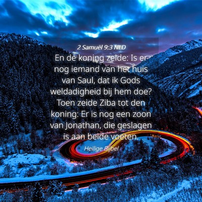 Picture 04 - 2 Samuël 9:3 NLD - En de koning zeide: Is er nog iemand van het huis - Bible Verse Picture