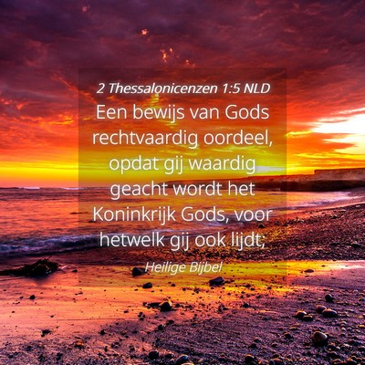 Picture 04 - 2 Thessalonicenzen 1:5 NLD - Een bewijs van Gods rechtvaardig oordeel, opdat - Bible Verse Picture