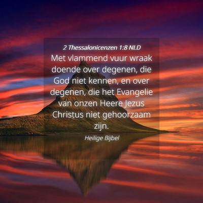 Picture 04 - 2 Thessalonicenzen 1:8 NLD - Met vlammend vuur wraak doende over degenen, die - Bible Verse Picture