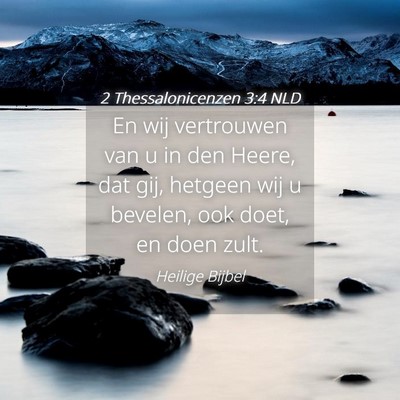 Picture 04 - 2 Thessalonicenzen 3:4 NLD - En wij vertrouwen van u in den Heere, dat gij, - Bible Verse Picture