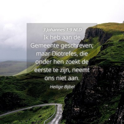 Picture 04 - 3 Johannes 1:9 NLD - Ik heb aan de Gemeente geschreven; maar - Bible Verse Picture