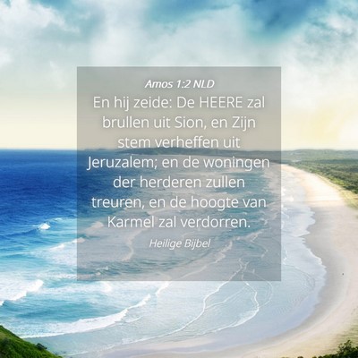 Picture 04 - Amos 1:2 NLD - En hij zeide: De HEERE zal brullen uit Sion, en - Bible Verse Picture
