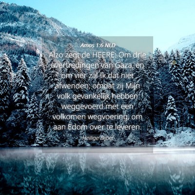 Picture 04 - Amos 1:6 NLD - Alzo zegt de HEERE: Om drie overtredingen van - Bible Verse Picture