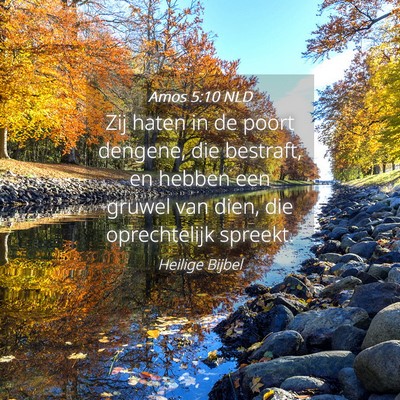 Picture 04 - Amos 5:10 NLD - Zij haten in de poort dengene, die bestraft, en - Bible Verse Picture