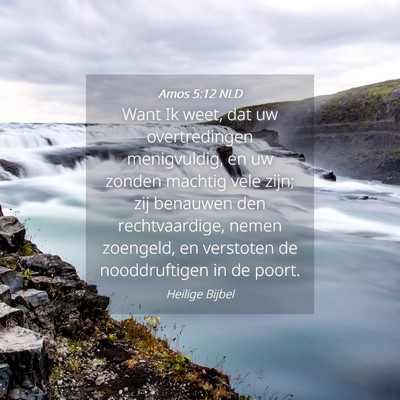 Picture 04 - Amos 5:12 NLD - Want Ik weet, dat uw overtredingen menigvuldig, - Bible Verse Picture