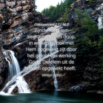 Picture 04 - Colossenzen 2:12 NLD - Zijnde met Hem begraven in den doop, in welken - Bible Verse Picture