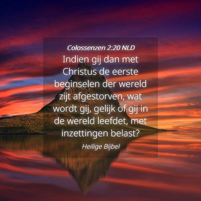 Picture 04 - Colossenzen 2:20 NLD - Indien gij dan met Christus de eerste beginselen - Bible Verse Picture