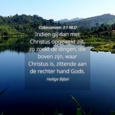 Picture 04 - Colossenzen 3:1 NLD - Indien gij dan met Christus opgewekt zijt, zo - Bible Verse Picture