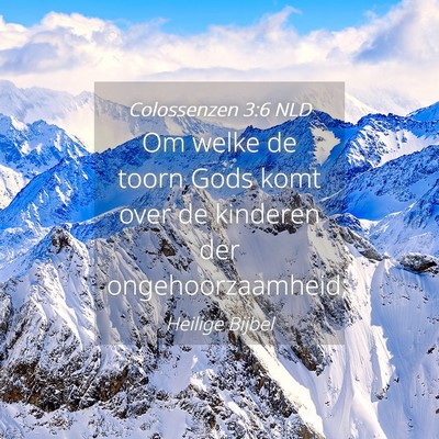 Picture 04 - Colossenzen 3:6 NLD - Om welke de toorn Gods komt over de kinderen der - Bible Verse Picture
