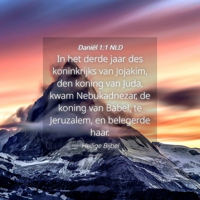 Picture 04 - Daniël 1:1 NLD - In het derde jaar des koninkrijks van Jojakim, - Bible Verse Picture