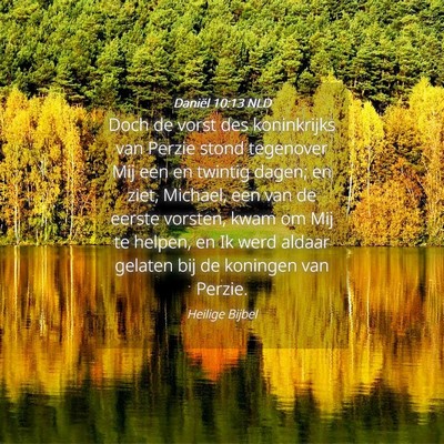 Picture 04 - Daniël 10:13 NLD - Doch de vorst des koninkrijks van Perzie stond - Bible Verse Picture