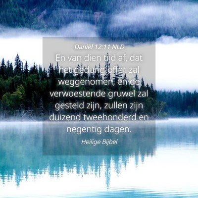 Picture 04 - Daniël 12:11 NLD - En van dien tijd af, dat het gedurig offer zal - Bible Verse Picture