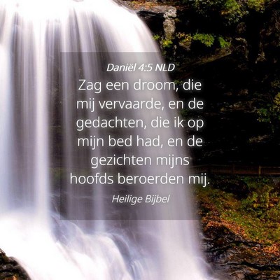 Picture 04 - Daniël 4:5 NLD - Zag een droom, die mij vervaarde, en de - Bible Verse Picture