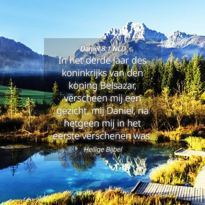 Picture 04 - Daniël 8:1 NLD - In het derde jaar des koninkrijks van den koning - Bible Verse Picture