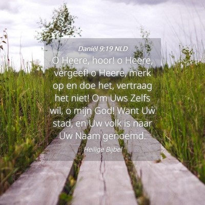 Picture 04 - Daniël 9:19 NLD - O Heere, hoor! o Heere, vergeef! o Heere, merk op - Bible Verse Picture