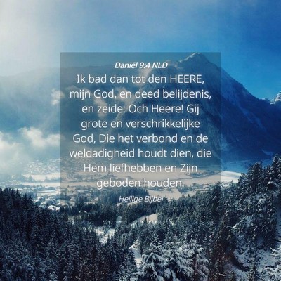 Picture 04 - Daniël 9:4 NLD - Ik bad dan tot den HEERE, mijn God, en deed - Bible Verse Picture
