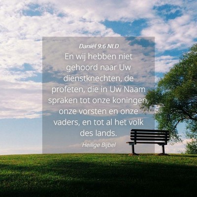 Picture 04 - Daniël 9:6 NLD - En wij hebben niet gehoord naar Uw - Bible Verse Picture
